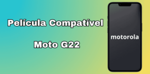 Lista de Película Compatível Com Moto G22