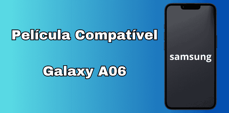 Lista de Película Compatível Com Galaxy A06